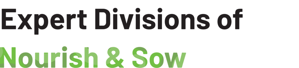 Expert divisions of Nourish and Sow.